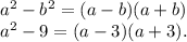 a^{2} -b^{2} = (a-b)(a+b)\\a^{2} -9= (a-3)(a+3).