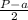 \frac{P - a}{2}