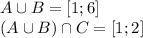 A \cup B = [1; 6]\\(A \cup B) \cap C = [1; 2]