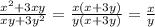 \frac{ {x}^{2} + 3xy}{xy + 3 {y}^{2} } = \frac{x(x + 3y)}{y(x + 3y)} = \frac{x}{y}