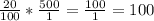 \frac{20}{100}*\frac{500}1} = \frac{100}{1} = 100