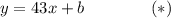 y=43x+b \qquad \qquad (*)