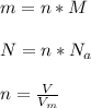 m = n * M\\\\N = n * N_{a}\\\\n = \frac{V}{V_{m} }