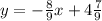 y = - \frac{8}{9} x + 4 \frac{7}{9}