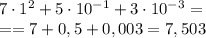 7\cdot1^{2}+5\cdot10^{-1}+3 \cdot 10^{-3} = \\ = = 7+0,5+0,003=7,503