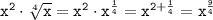 \tt x^2 \cdot \sqrt[4]{\tt x} =x^2\cdot x^{\frac{1}{4} }=x^{2+\frac{1}{4}}=x^{\frac{9}{4}}