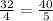 \frac{32}{4} = \frac{40}{5}