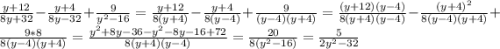 \frac{y+12}{8y+32}-\frac{y+4}{8y-32}+\frac{9}{y^2-16}=\frac{y+12}{8(y+4)}-\frac{y+4}{8(y-4)}+\frac{9}{(y-4)(y+4)}=\frac{(y+12)(y-4)}{8(y+4)(y-4)}-\frac{(y+4)^2}{8(y-4)(y+4)}+\frac{9*8}{8(y-4)(y+4)}=\frac{y^2+8y-36-y^2-8y-16+72}{8(y+4)(y-4)}=\frac{20}{8(y^2-16)}=\frac{5}{2y^2-32}