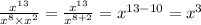 \frac{ {x}^{13} }{ {x}^{8} \times {x}^{2} } = \frac{ {x}^{13} }{ {x}^{8 + 2} } = {x}^{13 - 10} = {x}^{3}