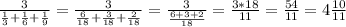 \frac{3}{\frac{1}{3} +\frac{1}{6} +\frac{1}{9}} =\frac{3}{\frac{6}{18} +\frac{3}{18} +\frac{2}{18}}=\frac{3}{\frac{6+3+2}{18}}=\frac{3*18}{11}=\frac{54}{11}=4\frac{10}{11}