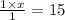 \frac{1 \times x}{1} = 15