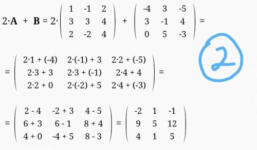 A= 1 -1 2 b= -4 3 -5 3 3 6 3 -1 4 2 -2 4 0 5 -3 найти 2а+в-а в степени т=?