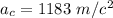 a_c = 1183~ m/c^2