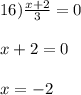 16) \frac{x+2}{3} = 0\\\\x+2 = 0\\\\x = -2