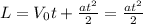 L=V_{0}t+\frac{at^2}{2}= \frac{at^2}{2}