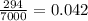 \frac{294}{7000} = 0.042