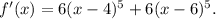 f'(x)=6(x-4)^5+6(x-6)^5.