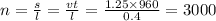 n = \frac{s}{l} = \frac{vt}{l} = \frac{1.25 \times 960}{0.4} = 3000