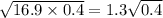 \sqrt{16.9\times 0.4} = 1.3 \sqrt{0.4}