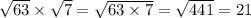 \sqrt{63} \times \sqrt{7} = \sqrt{63 \times 7} = \sqrt{441} = 21