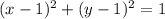 (x-1)^{2} +(y-1)^{2} =1