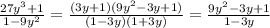 \frac{27y^3+1}{1-9y^2}=\frac{(3y+1)(9y^2-3y+1)}{(1-3y)(1+3y)}=\frac{9y^2-3y+1}{1-3y}