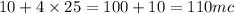 10 + 4 \times 25 = 100 + 10 = 110m c