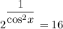 2^{^{\dfrac{1}{\text{cos}^{2}x}}} = 16