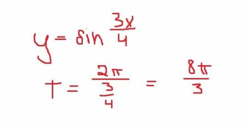 Доказать, что функция у = sin 3/4x является периодической с периодом т=8π/3.