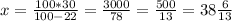 x = \frac{100*30}{100-22} = \frac{3000}{78} = \frac{500}{13} = 38\frac{6}{13}