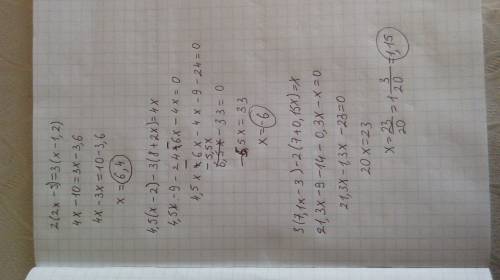 2×(2х-5)=3(х-1,2) 4,5(х-2)-3(8+2х)=4х 3(7,1х-3)-2(7+0,15х)=х заранее