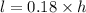 l = 0.18 \times h