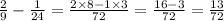 \frac{2}{9} - \frac{1}{24} = \frac{2 \times 8 - 1 \times 3}{72} = \frac{16 - 3}{72} = \frac{13}{72}