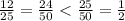 \frac{12}{25} = \frac{24}{50} < \frac{25}{50} = \frac{1}{2}