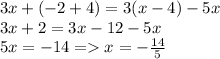 3x+(-2+4)=3(x-4)-5x\\3x+2=3x-12-5x\\5x=-14=x=-\frac{14}{5}