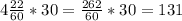 4\frac{22}{60}*30=\frac{262}{60}*30=131