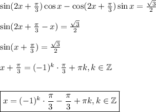 \sin(2x+\frac{\pi }{3})\cos x-\cos(2x+\frac{\pi }{3})\sin x=\frac{\sqrt{3} }{2}\\ \\ \sin(2x+\frac{\pi }{3}-x)=\frac{\sqrt{3}}{2}\\ \\ \sin(x+\frac{\pi }{3})=\frac{\sqrt{3}}{2}\\ \\ x+\frac{\pi }{3}=(-1)^k\cdot \frac{\pi}{3}+\pi k,k \in \mathbb{Z}\\ \\ \\ \boxed{x=(-1)^k\cdot \frac{\pi }{3}-\frac{\pi }{3}+\pi k,k \in \mathbb{Z}}