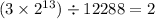 (3 \times {2}^{13} ) \div 12288 = 2