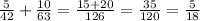 \frac{5}{42} + \frac{10}{63} = \frac{15 + 20}{126} = \frac{35}{120} = \frac{5}{18}