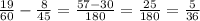 \frac{19}{60} - \frac{8}{45} = \frac{57 - 30}{180} = \frac{25}{180} = \frac{5}{36}