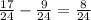 \frac{17}{24} - \frac{9}{24}= \frac{8}{24}\\