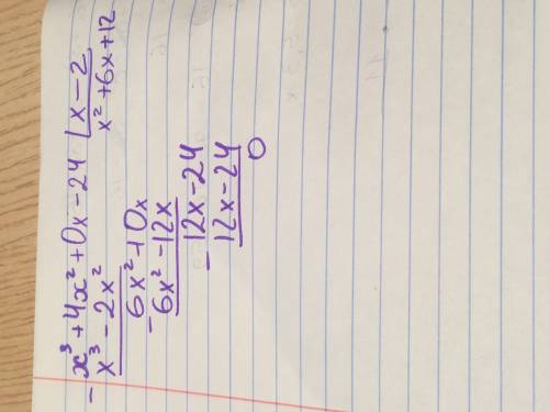 X^3+4x^2-24/(x-2)=? решить. делю остаётся остаток равный -48 и не понимаю что делать дальше.