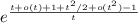 e^{\frac{t+o(t)+1+t^2/2+o(t^2)-1}{t} }