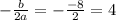 -\frac{b}{2a}=-\frac{-8}{2}=4