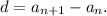 d = a_{n+1} - a_{n}.