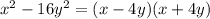 {x}^{2} - 16 {y}^{2} = ( x - 4y)(x + 4y)