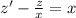 z'-\frac{z}{x}=x