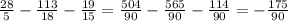 \frac{28}{5} - \frac{113}{18} - \frac{19}{15} = \frac{504}{90} - \frac{565}{90} - \frac{114}{90} = -\frac{175}{90}