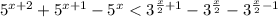 5^{x+2} + 5^{x + 1} - 5^x < 3^{\frac{x}{2} + 1} - 3^{\frac{x}{2}} - 3^{\frac{x}{2} - 1}