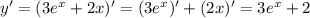 y'=(3e^x+2x)' = (3e^x)'+(2x)'= 3e^x+2